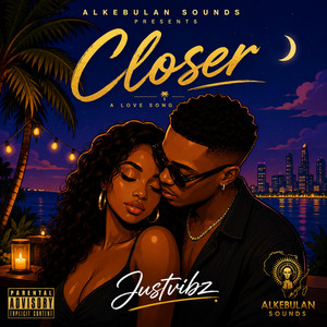 Closer by Justvibz