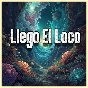 Llego El Loco by Drums Z