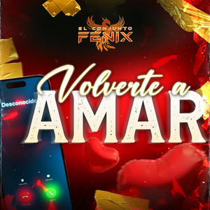 El conjunto fenix - Volverte A Amar