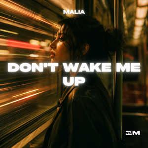 Don't Wake Me Up - Sped Up by Malia