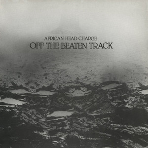 Off The Beaten Track by African Head Charge, Adrian Sherwood, Bonjo I