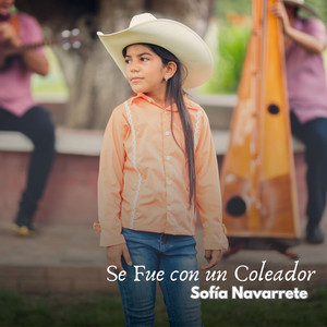 Sofia Navarrete - Se Fue con un Coleador