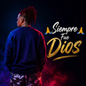 Siempre Fue Dios by Osunaa Negrito