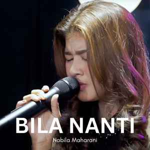 Nabila Maharani - BILA NANTI