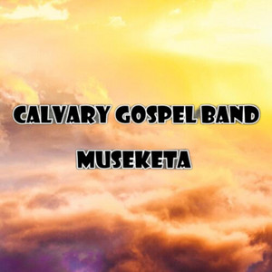 Praise tchokwe - Museketa Calvary Gospel Band