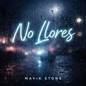 No llores by Mavik Stone