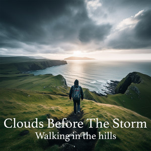 Walking in the Hills by Clouds Before The Storm