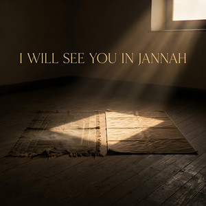 I Will See You In Jannah by Deen Flow, Taran, Trend Media