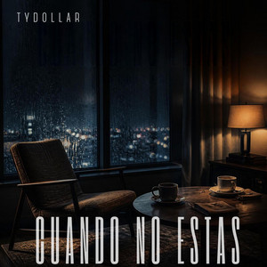 Cuando No Estas by TyDollar