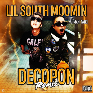 LIL SOUTH MOOMIN - Decopon (feat. Blacky Taiki) [Remix]