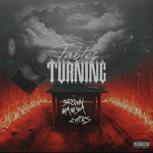 Tables Turning by Brown Mamba, 24hrs