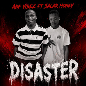 Disaster by Abf vibez, Salar money