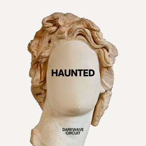 Haunted by DARKWAVE CIRCUIT