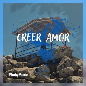 Creer amor by PholyMusic