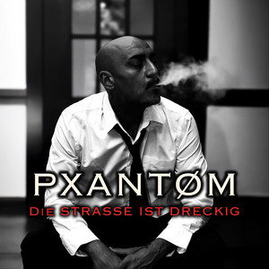 Die Strasse ist dreckig by PXANTOM