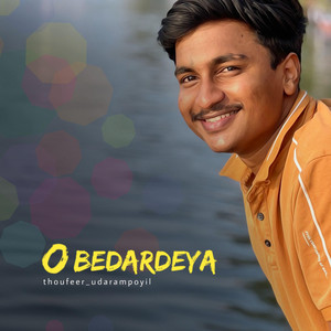 Thoufeer Udharampoyil - O Bedardeya