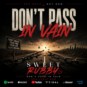 DON'T PASS IN VAIN by SWEET RUBBY