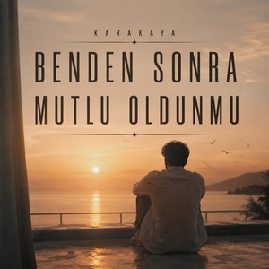 Benden Sonra Mutlu Oldunmu by KARAKAYA