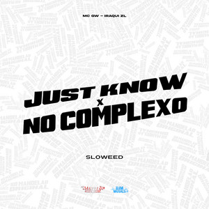Iraqui Zl & MC GW - Just Know Vs no Complexo Sloweed
