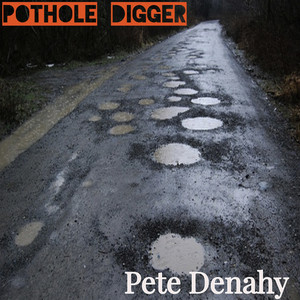 Pothole Digger by Pete Denahy