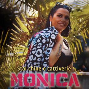 Monica - Stai Chine E Cattiverie