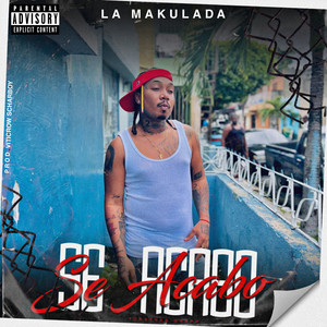 Se Acabo by La Makulada