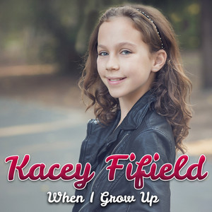 When I Grow Up by Kacey Fifield