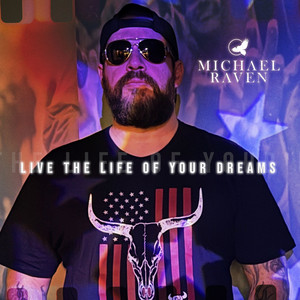 Live the Life of Your Dreams by Michael Raven