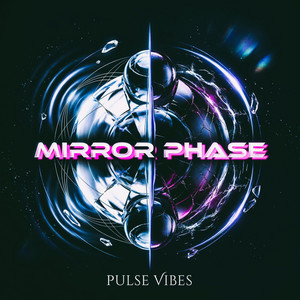 Mirror Phase by Pulse Vibes