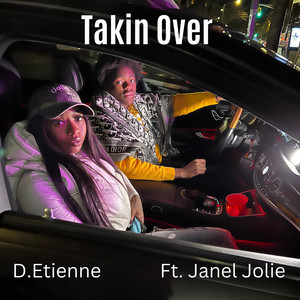 D.Etienne - Takin Over (feat. JANEL JOLIE)