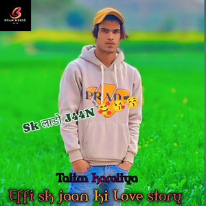 Effi sk jaan ki Love story by Talim karoliya, Tarif Mewati