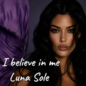 I believe in me by Luna Sole