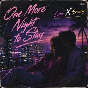 One More Night to Stay by Lupe X Sunny