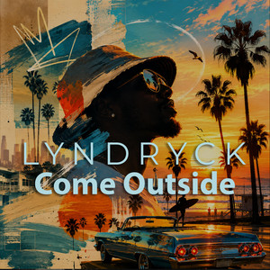 Come Outside by Lyndryck