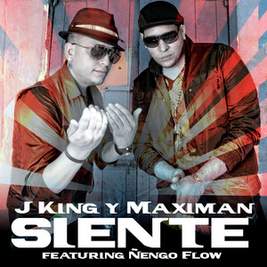 J-King y Maximan - Siente (feat. Ñengo Flow)