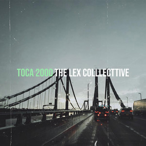 Toca 2000 by The Lex Colllecttive