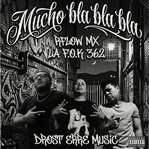 Mucho bla bla bla by RFlow Mx, La F.O.K 362, Drost Erre Music