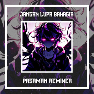 PASAMAN REMIXER - Jangan Lupa Bahagia