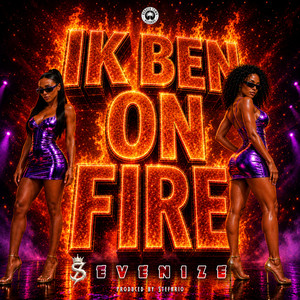 IK BEN ON FIRE by Sevenize
