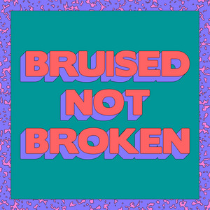 Bruised Not Broken (feat. MNEK & Kiana Ledé) [Tazer Remix] cover art