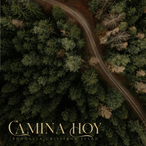 Camina Hoy by Rondalla Cristiana Selah