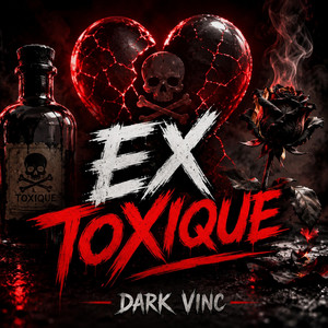 Ex toxique by Dark vinc music