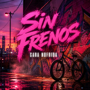 Sin Frenos by Cara Nofrida