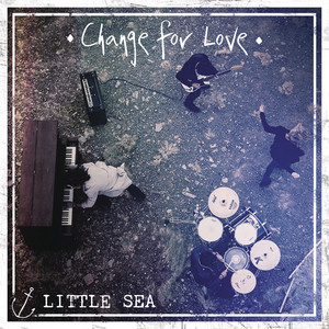Change for Love by Little Sea