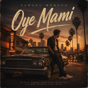 oye mami by samuel moreno