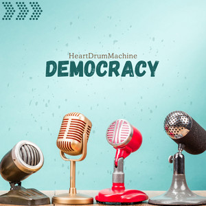 HeartDrumMachine - Democracy