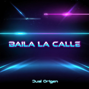 Baila la calle by Dual Origen