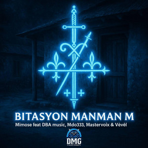 Bitasyon Manman m by DMG LABEL, Mimose, Dba Music, Mdo333, Master Voix And Vèvèl
