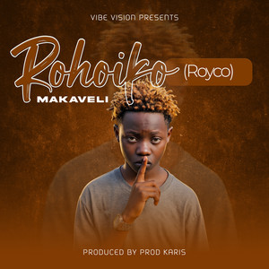 Rohoiko (Royco) by Makaveli Inatakino