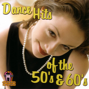 Dance Hits Of The 50s & 60s - Compilation by Various Artists | Spotify